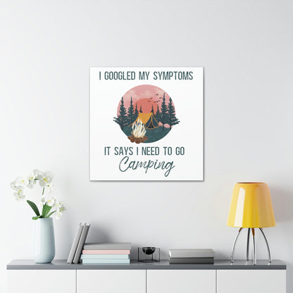 "Google Says I Need To Go Camping" Canvas Wall Art - Weave Got Gifts - Unique Gifts You Won’t Find Anywhere Else!