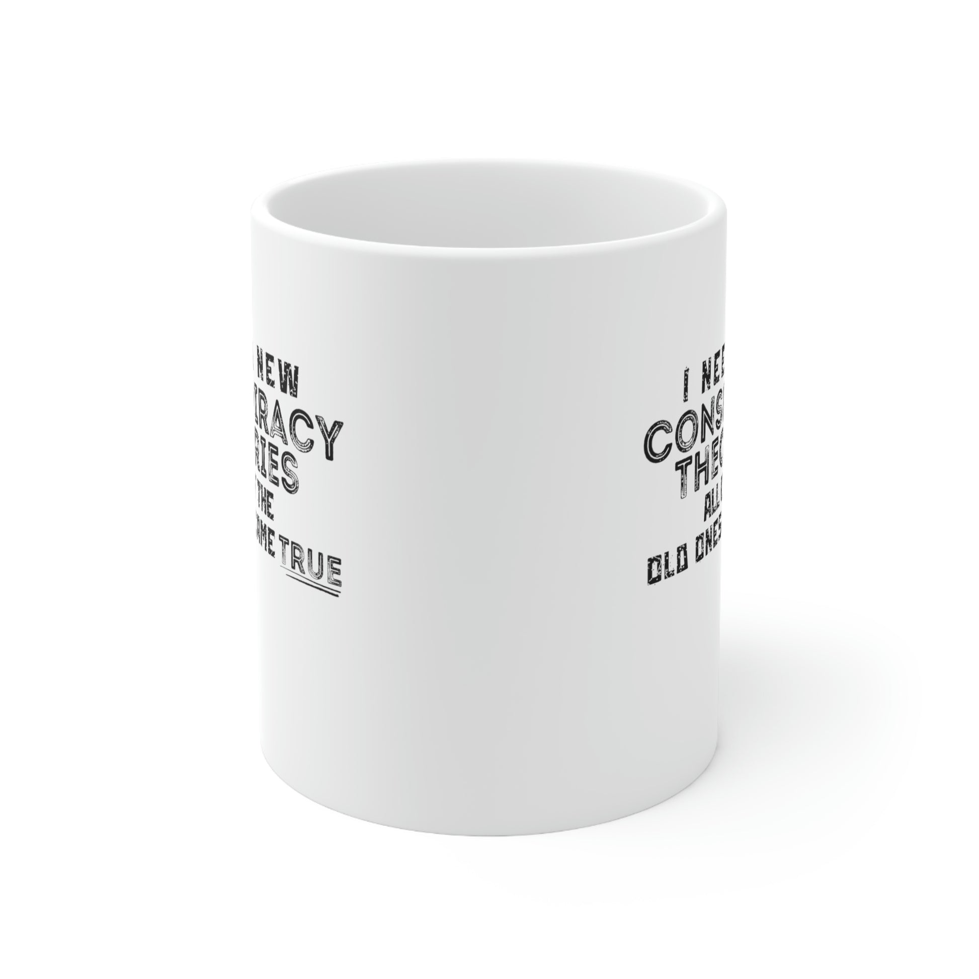 “I Need New Conspiracy Theories” Coffee Mug - Weave Got Gifts - Unique Gifts You Won’t Find Anywhere Else!