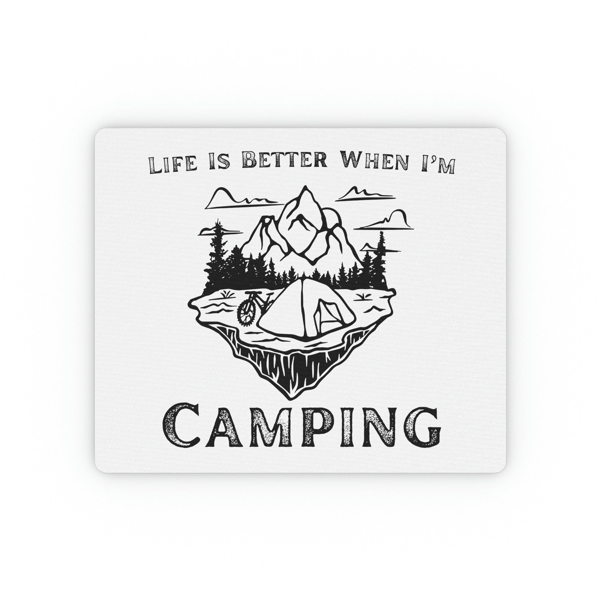 “Life Is Better When I’m Camping” Mouse Pad - Weave Got Gifts - Unique Gifts You Won’t Find Anywhere Else!