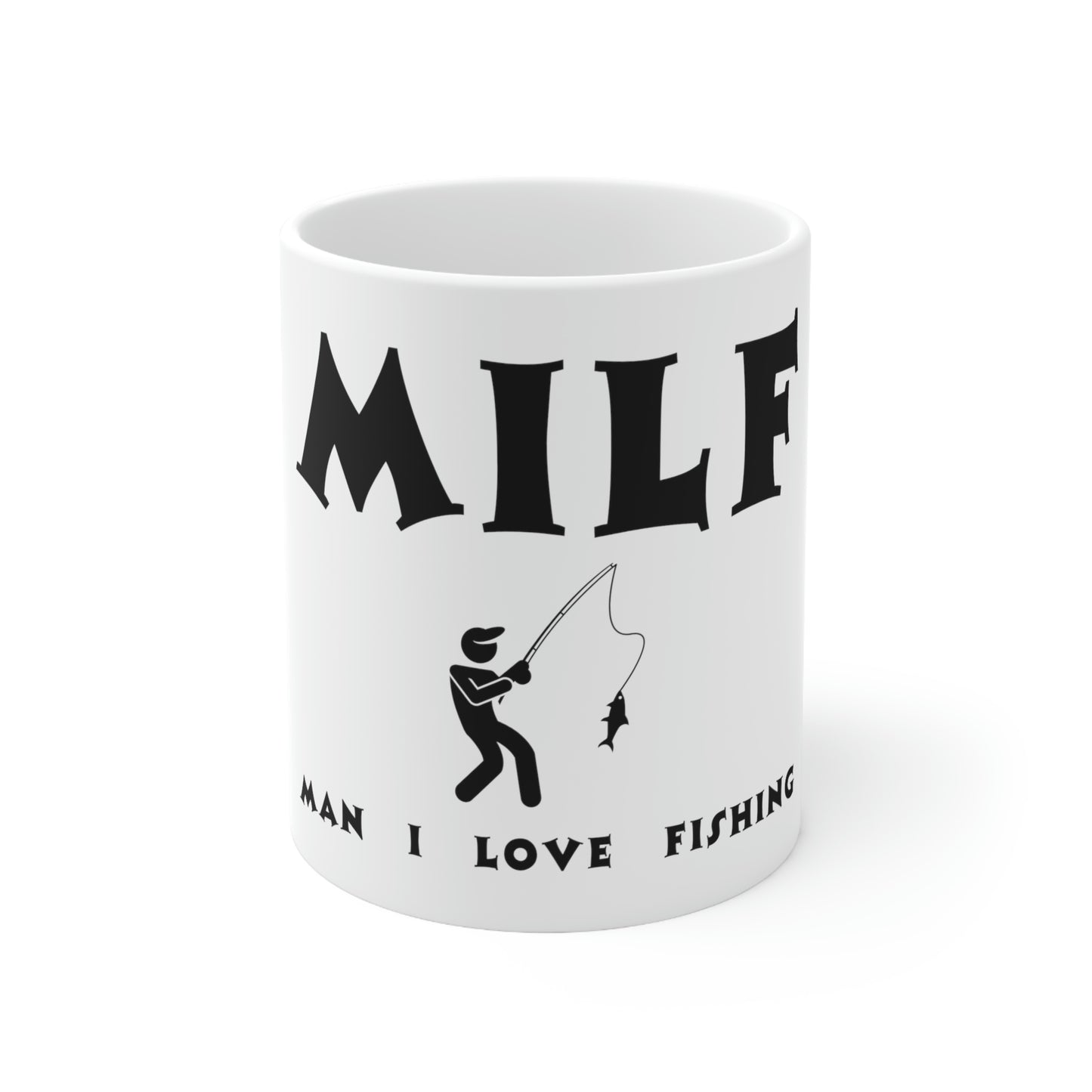 "Man I Love Fishing MILF" Coffee Mug - Weave Got Gifts - Unique Gifts You Won’t Find Anywhere Else!