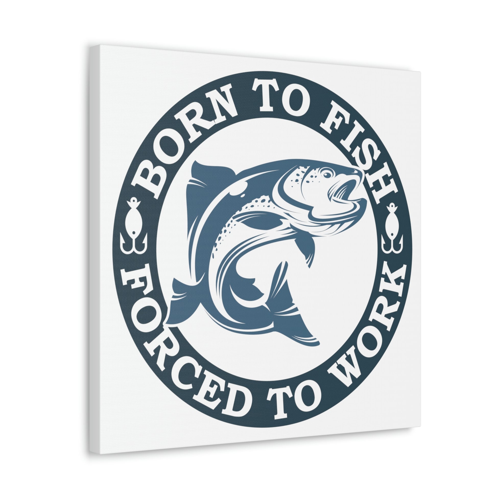 "Born To Fish, Forced To Work" Canvas Wall Art - Weave Got Gifts - Unique Gifts You Won’t Find Anywhere Else!