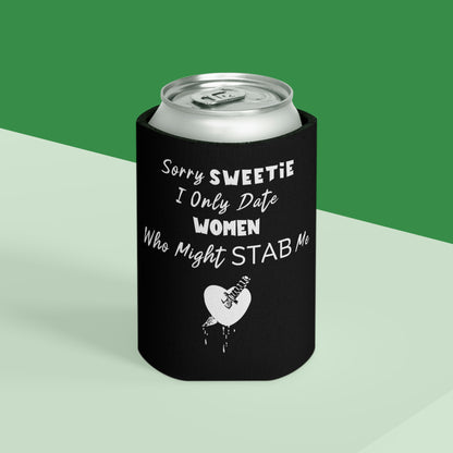 "I Only Date Women Who Might Stab Me" Funny Can Cooler - Weave Got Gifts - Unique Gifts You Won’t Find Anywhere Else!