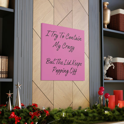 "I Try To Contain My Crazy" Wall Art - Weave Got Gifts - Unique Gifts You Won’t Find Anywhere Else!