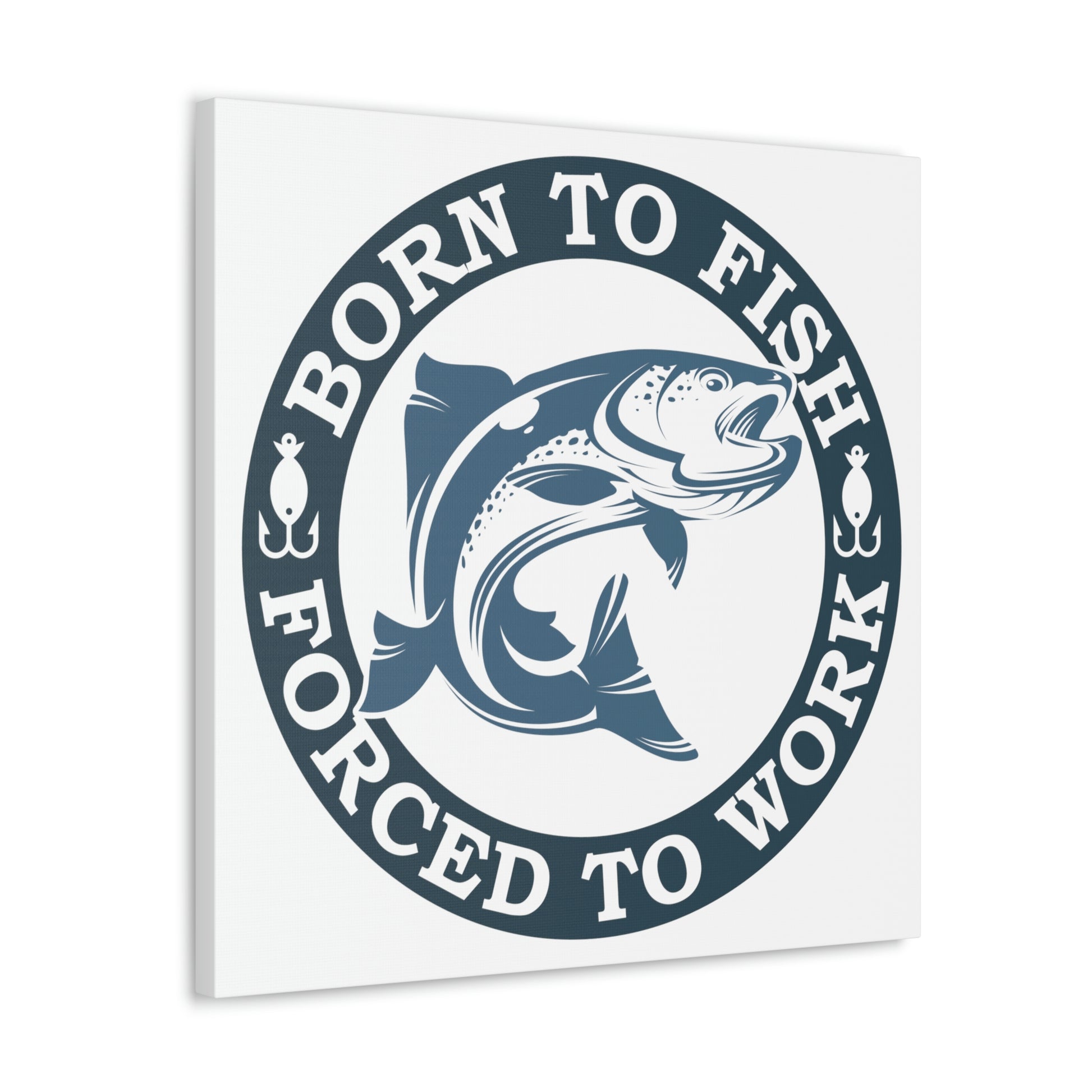 "Born To Fish, Forced To Work" Canvas Wall Art - Weave Got Gifts - Unique Gifts You Won’t Find Anywhere Else!