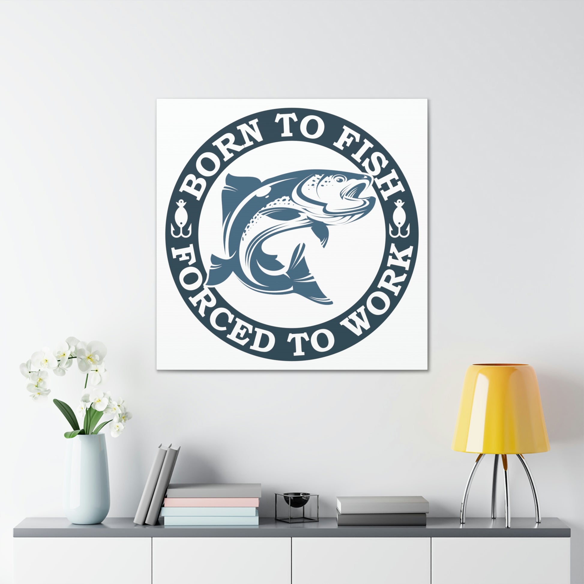 "Born To Fish, Forced To Work" Canvas Wall Art - Weave Got Gifts - Unique Gifts You Won’t Find Anywhere Else!