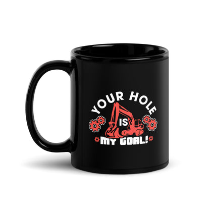 "Your Hole Is My Goal" Adult Humor Coffee Mug - Weave Got Gifts - Unique Gifts You Won’t Find Anywhere Else!