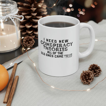 “I Need New Conspiracy Theories” Coffee Mug - Weave Got Gifts - Unique Gifts You Won’t Find Anywhere Else!