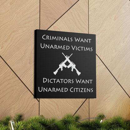 "Criminals Want Unarmed Victims, Dictators Want Unarmed Citizens" Wall Art - Weave Got Gifts - Unique Gifts You Won’t Find Anywhere Else!