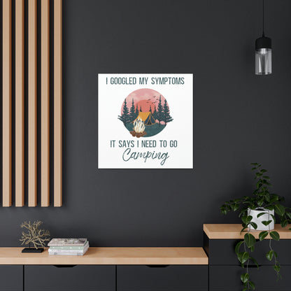 "Google Says I Need To Go Camping" Canvas Wall Art - Weave Got Gifts - Unique Gifts You Won’t Find Anywhere Else!