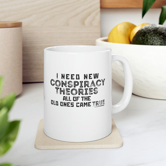 Conspiracy theory coffee mug with humorous text
