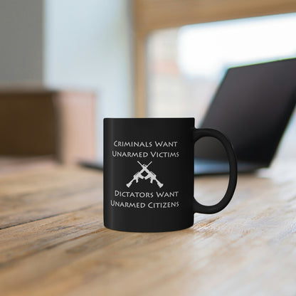 "Criminals Want Unarmed Victims" 11oz Black Mug - Weave Got Gifts - Unique Gifts You Won’t Find Anywhere Else!