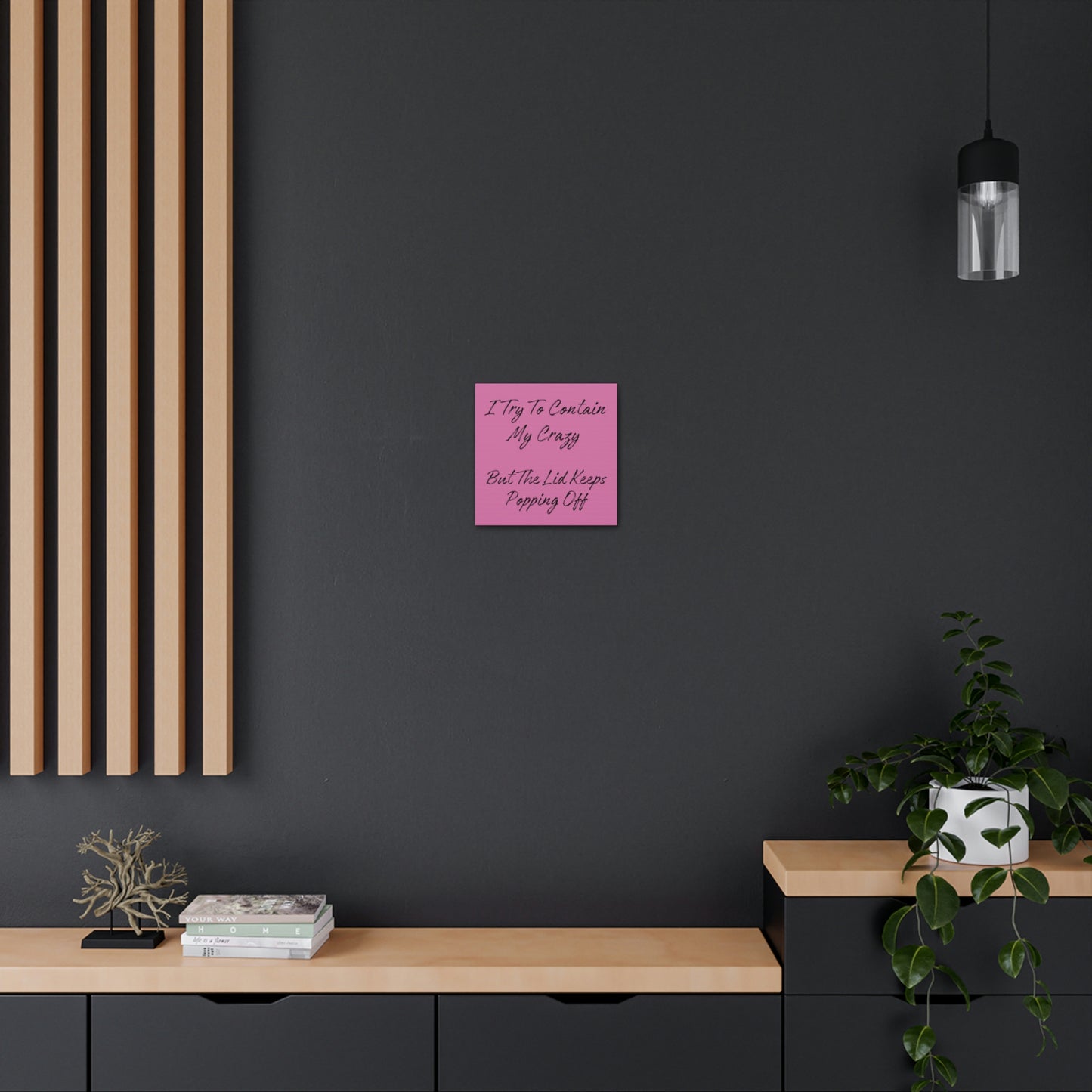 Sarcastic wall art for home decor with playful message
