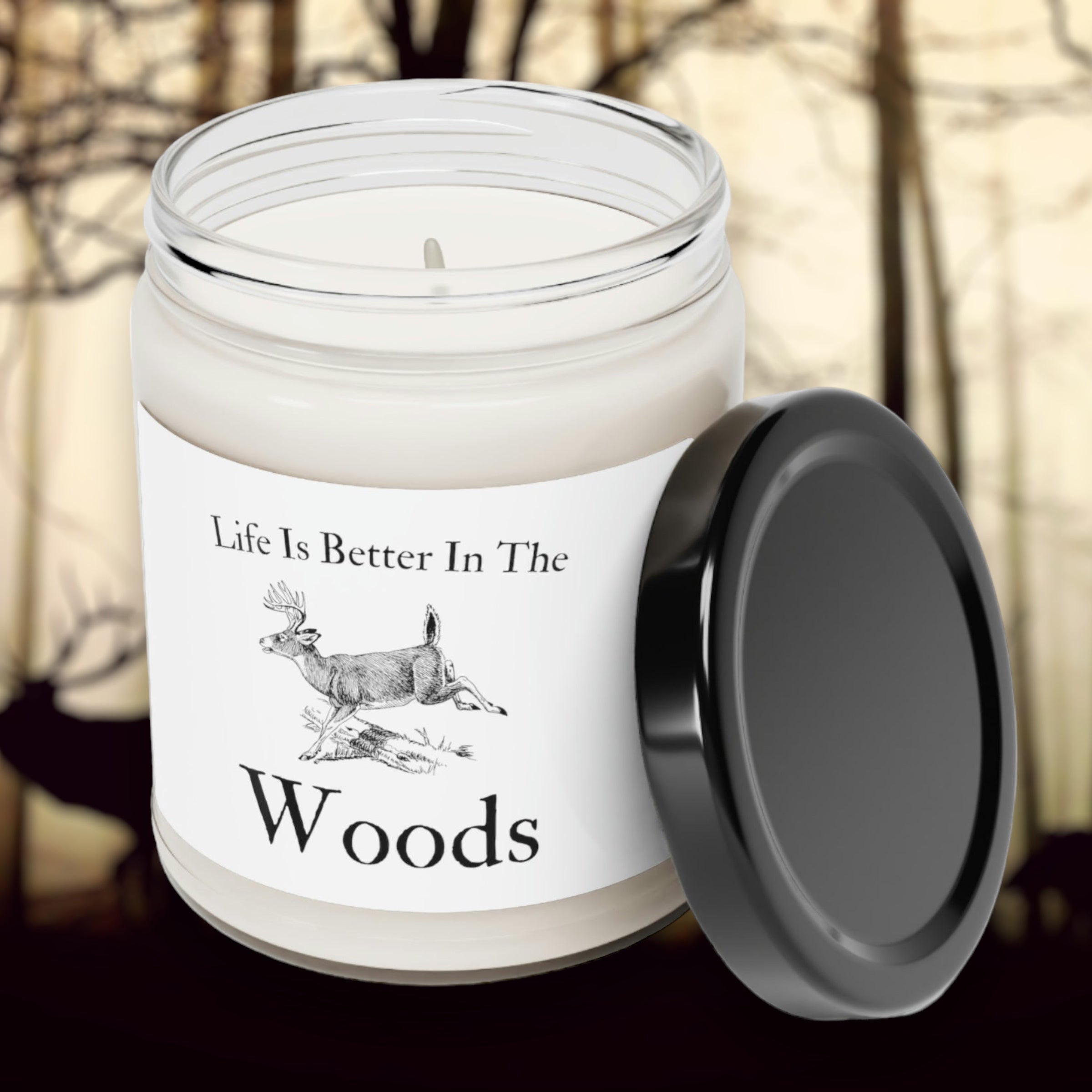 “Life Is Better In The Woods” Scented Soy Candle