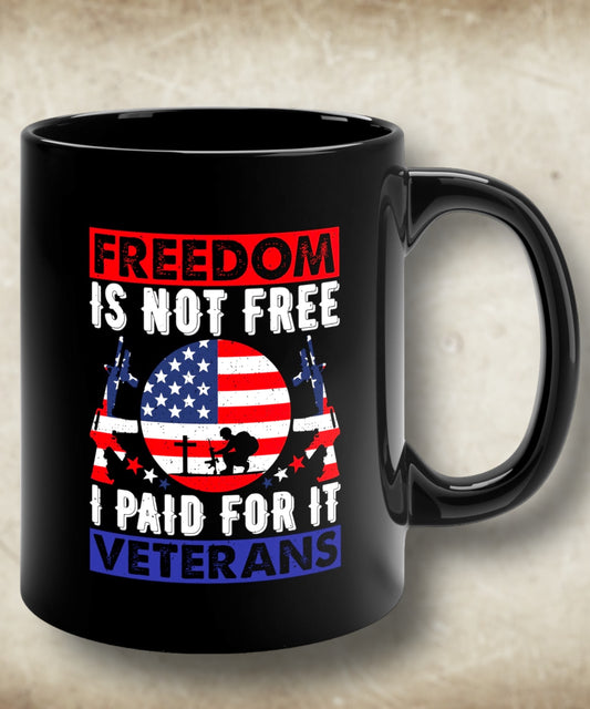 "Veterans - Freedom Is Not Free" Coffee Mug - Weave Got Gifts - Unique Gifts You Won’t Find Anywhere Else!