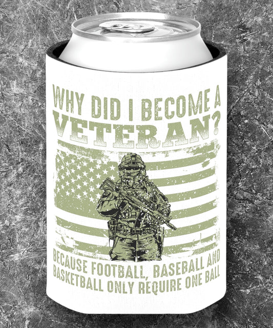 Veteran coozie with humorous message.