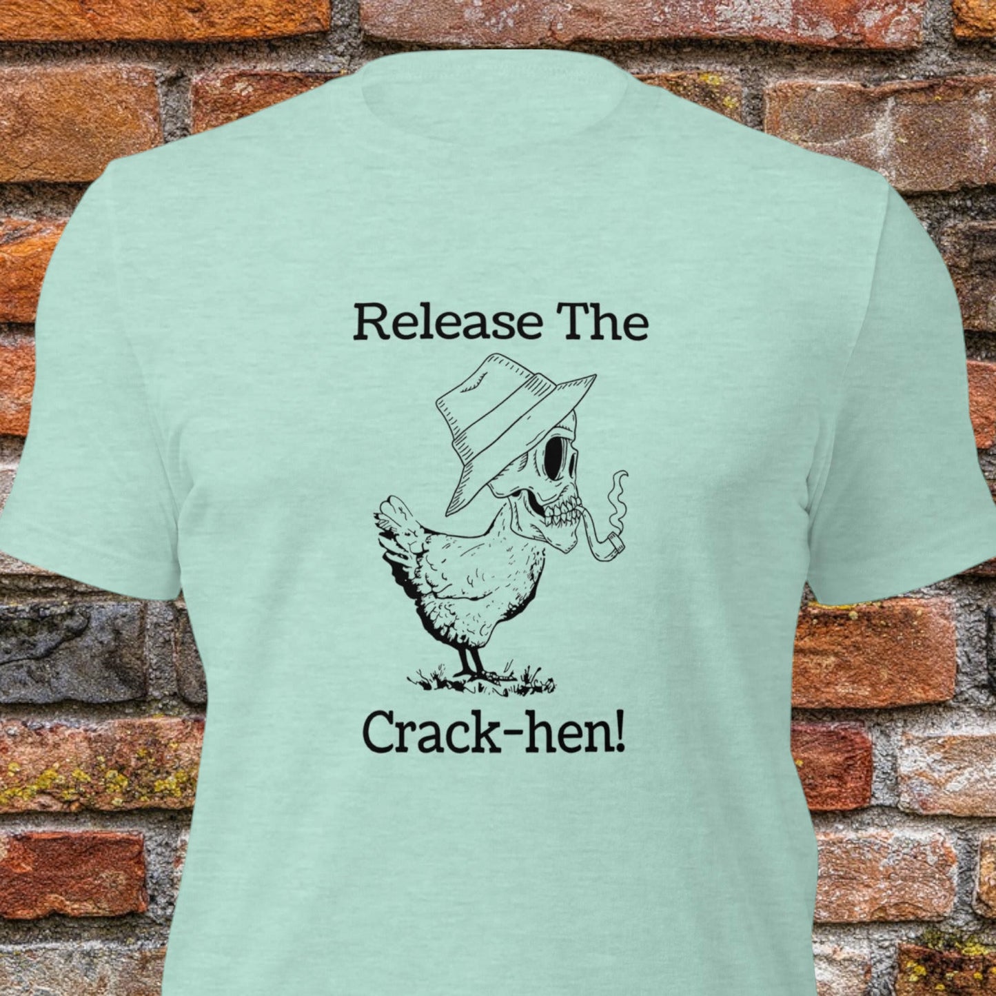 "Release The Crack-Hen" T-Shirt - Weave Got Gifts - Unique Gifts You Won’t Find Anywhere Else!