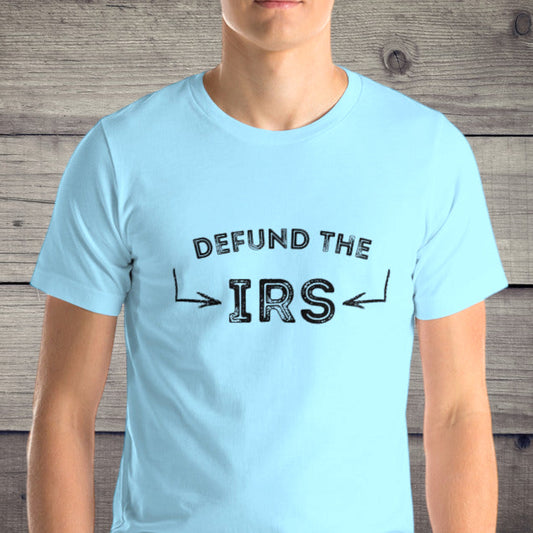 Defund The IRS t-shirt for proud Americans
