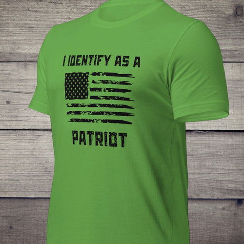 I Identify As A Patriot: T-Shirt