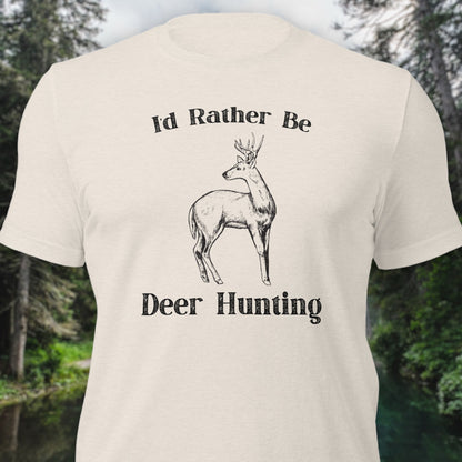 Deer hunting t-shirt with "I'd Rather Be Deer Hunting" text
