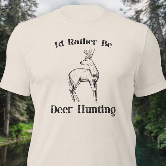 Deer hunting t-shirt with "I'd Rather Be Deer Hunting" text
