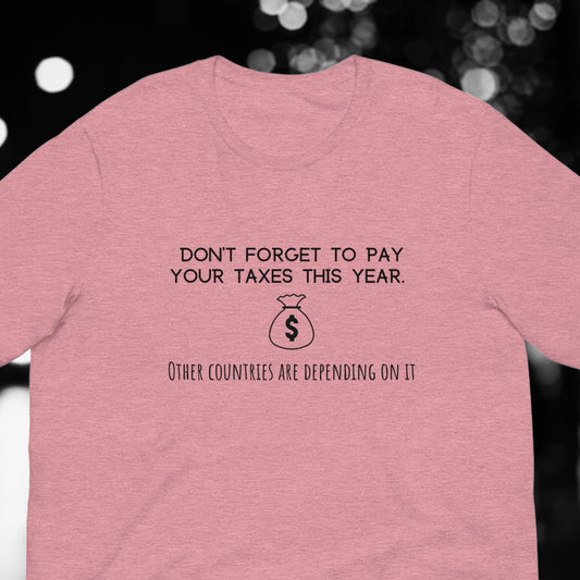 Don’t forget to pay your taxes t-shirt for fed-up Americans
