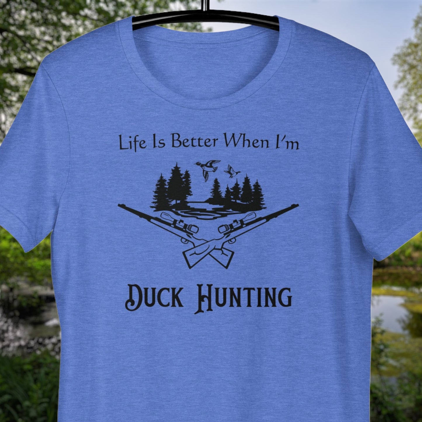 "Life Is Better When I'm Duck Hunting" T-Shirt - Weave Got Gifts - Unique Gifts You Won’t Find Anywhere Else!