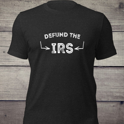 Defund the IRS shirt with bold political text
