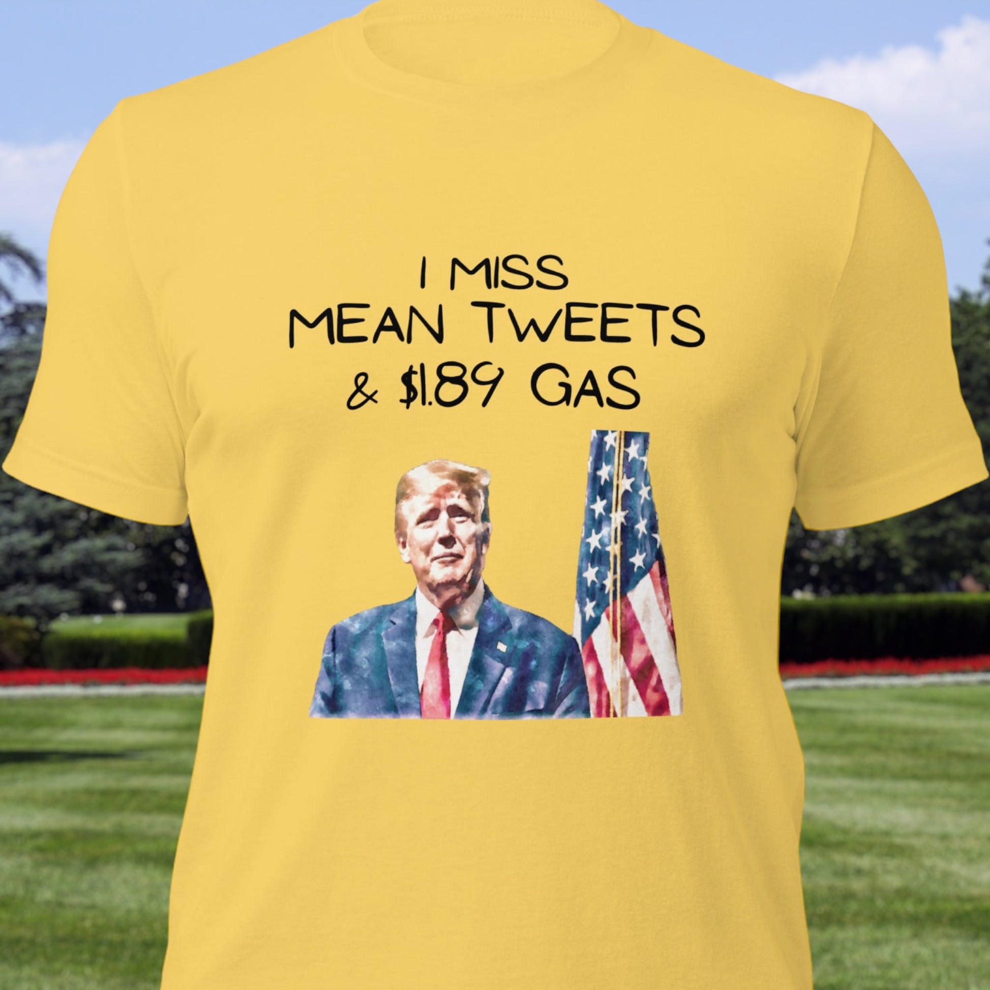 Trump shirt with "I Miss Mean Tweets and $1.89 Gas" text
