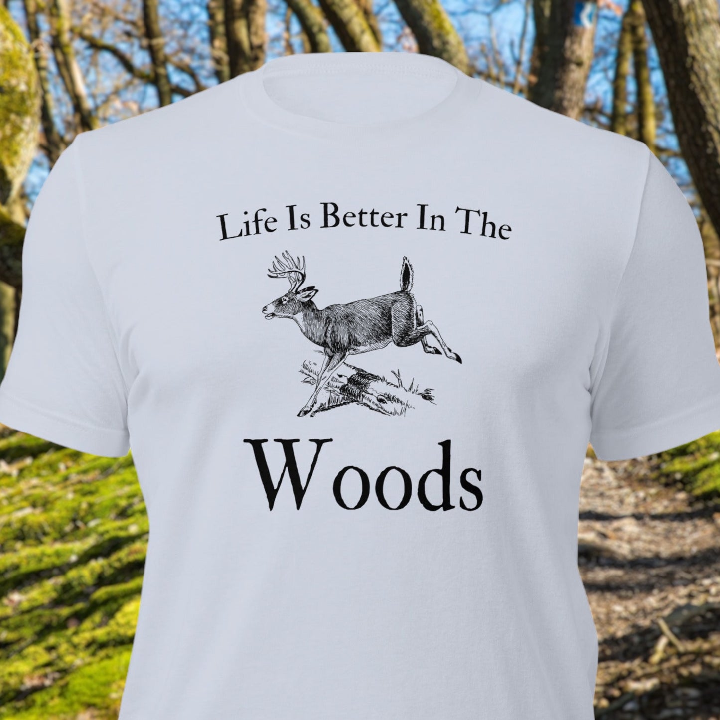 "Life Is Better In The Woods" T-Shirt - Weave Got Gifts - Unique Gifts You Won’t Find Anywhere Else!