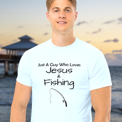 Just A Guy Who Loves Jesus & Fishing T-Shirt