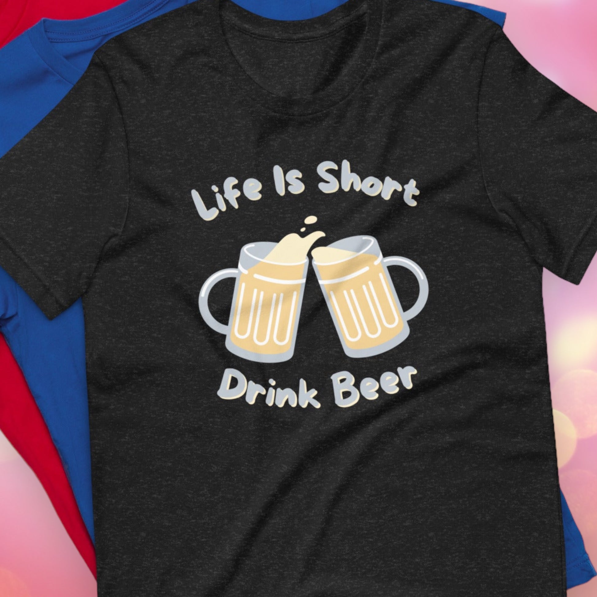 "Life Is Short. Drink Beer" T-Shirt - Weave Got Gifts - Unique Gifts You Won’t Find Anywhere Else!