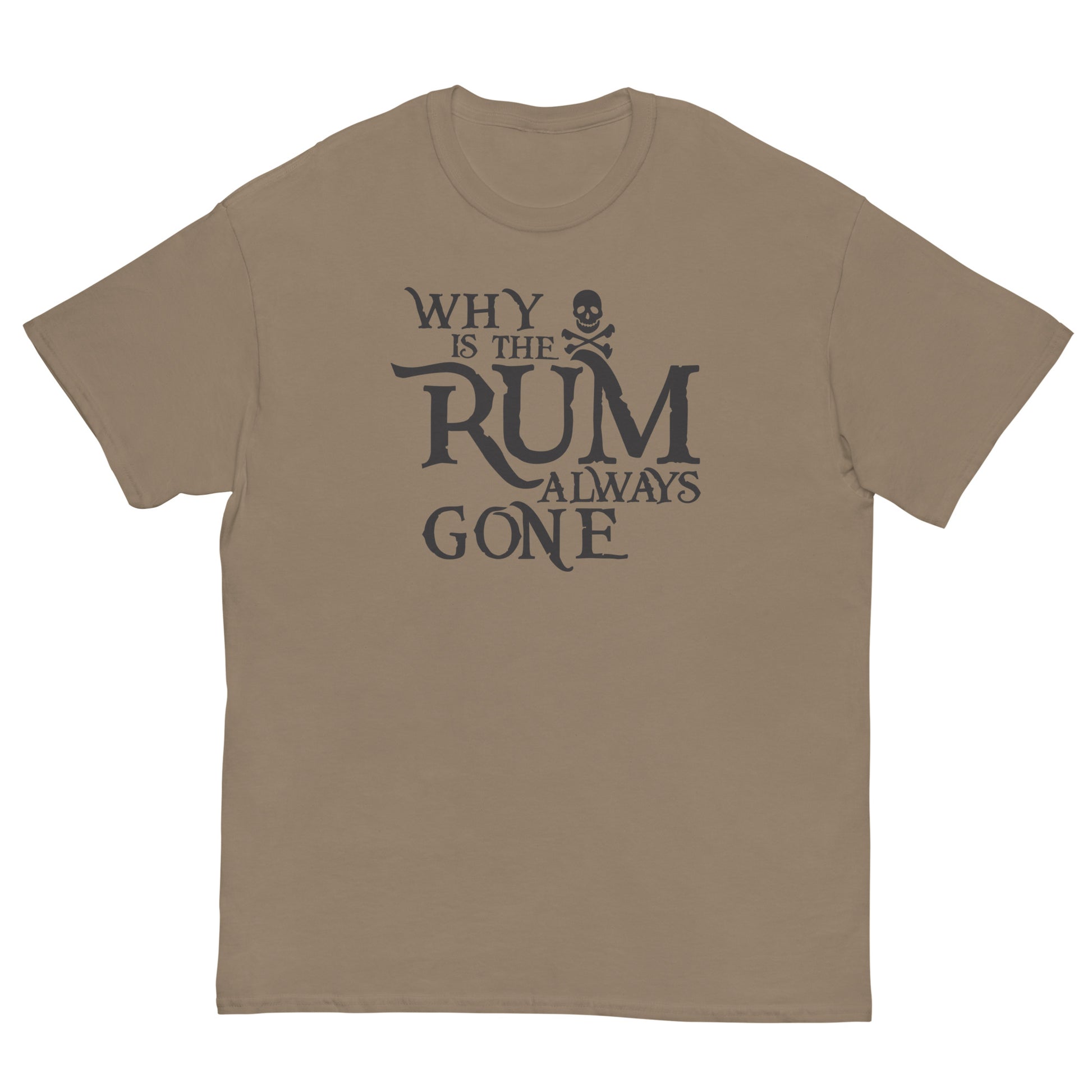 "Why Is The Rum Always Gone" T-Shirt - Weave Got Gifts - Unique Gifts You Won’t Find Anywhere Else!