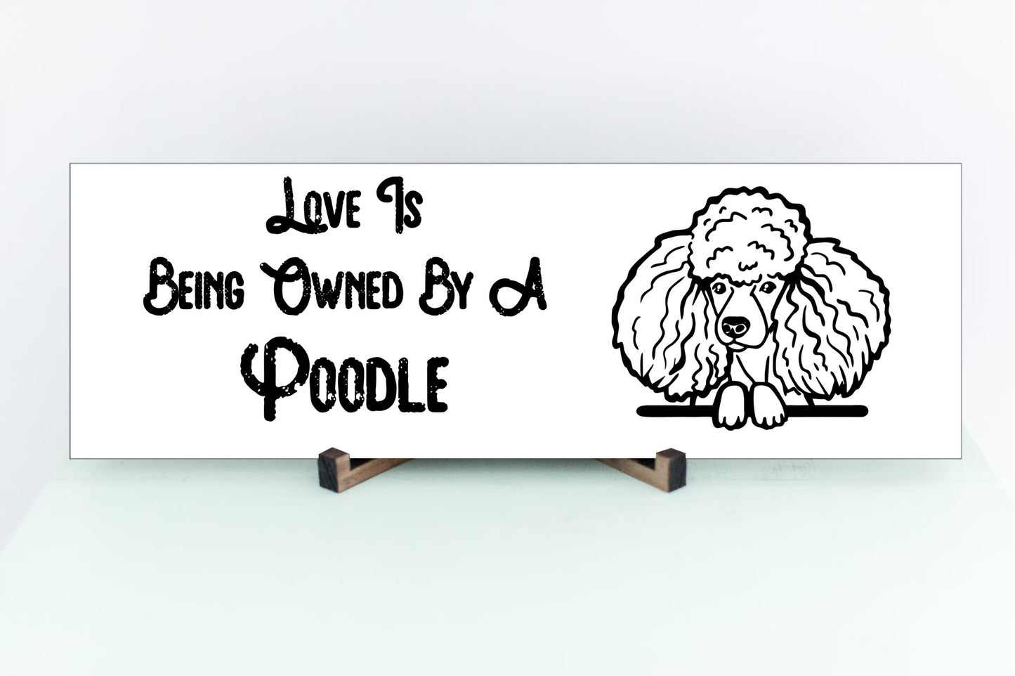 "Love Is Being Owned By A Poodle" Sign - Weave Got Gifts - Unique Gifts You Won’t Find Anywhere Else!