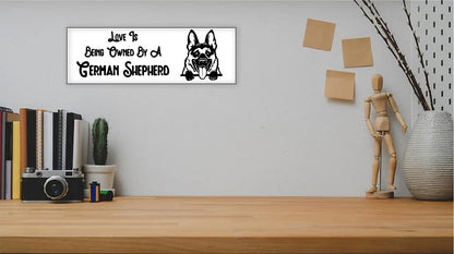 "Love Is Being Owned By A German Shepherd" Sign - Weave Got Gifts - Unique Gifts You Won’t Find Anywhere Else!