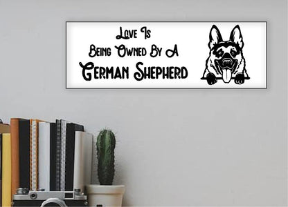 "Love Is Being Owned By A German Shepherd" Sign - Weave Got Gifts - Unique Gifts You Won’t Find Anywhere Else!