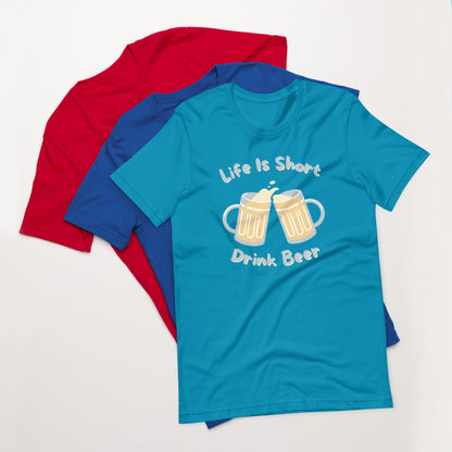 "Life Is Short. Drink Beer" T-Shirt - Weave Got Gifts - Unique Gifts You Won’t Find Anywhere Else!