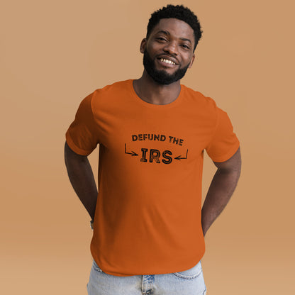 "Defund The IRS" T-Shirt - Weave Got Gifts - Unique Gifts You Won’t Find Anywhere Else!