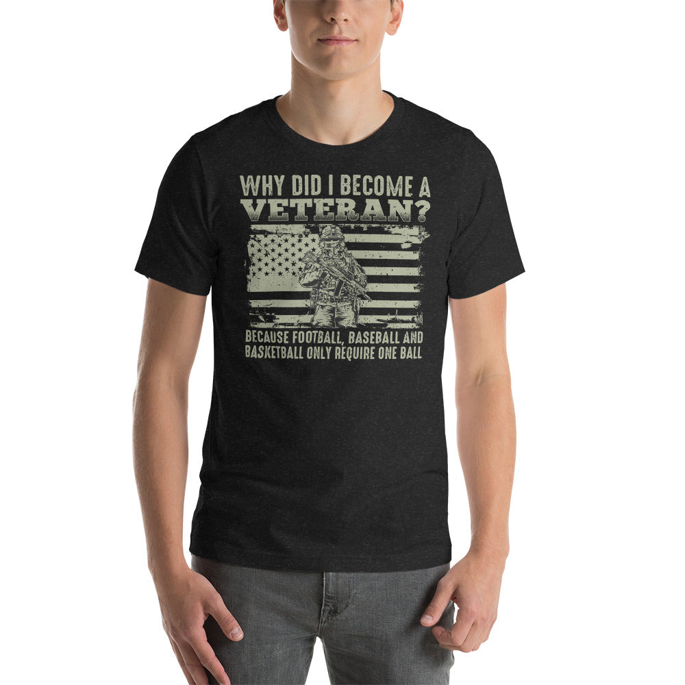 "Why Did I Become A Veteran?" T-Shirt - Weave Got Gifts - Unique Gifts You Won’t Find Anywhere Else!