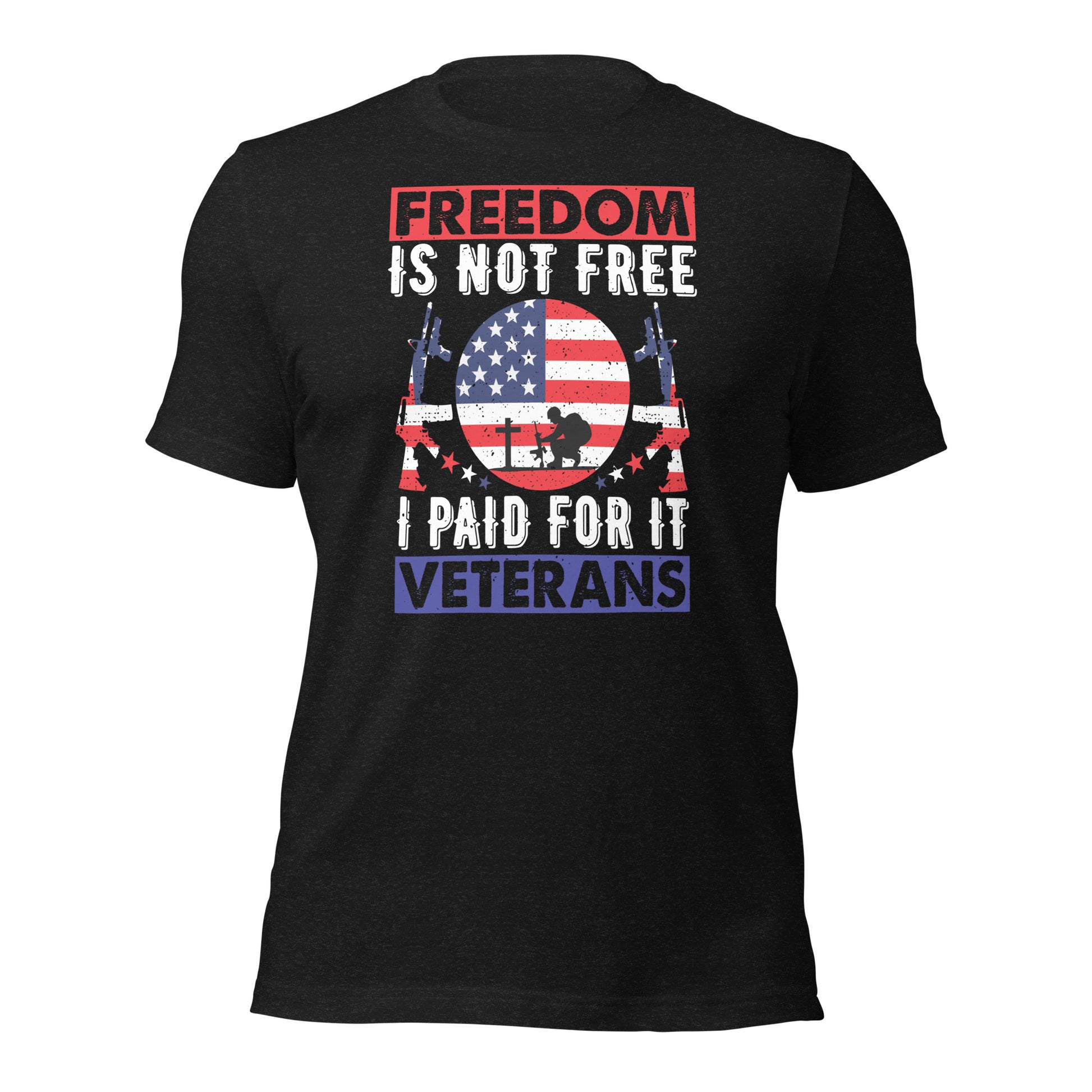 "Freedom Is Not Free" T-Shirt - Weave Got Gifts - Unique Gifts You Won’t Find Anywhere Else!