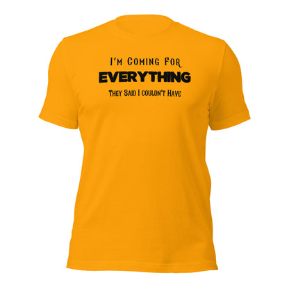 "I'm Coming For Everything They Said I Couldn't Have" T-Shirt - Weave Got Gifts - Unique Gifts You Won’t Find Anywhere Else!