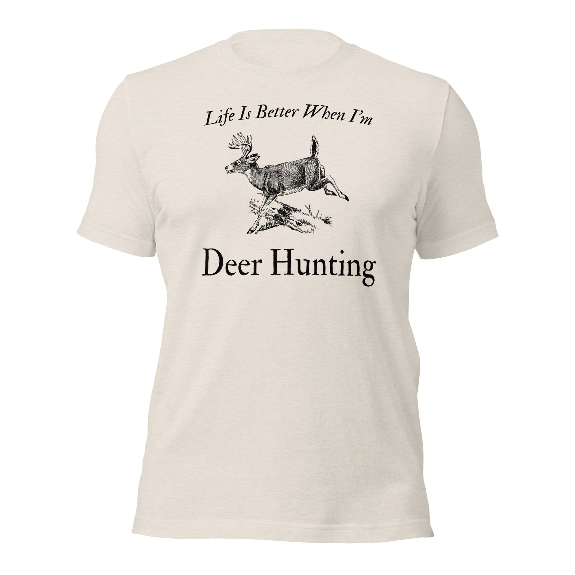 "Life Is Better When I'm Deer Hunting" T-Shirt - Weave Got Gifts - Unique Gifts You Won’t Find Anywhere Else!