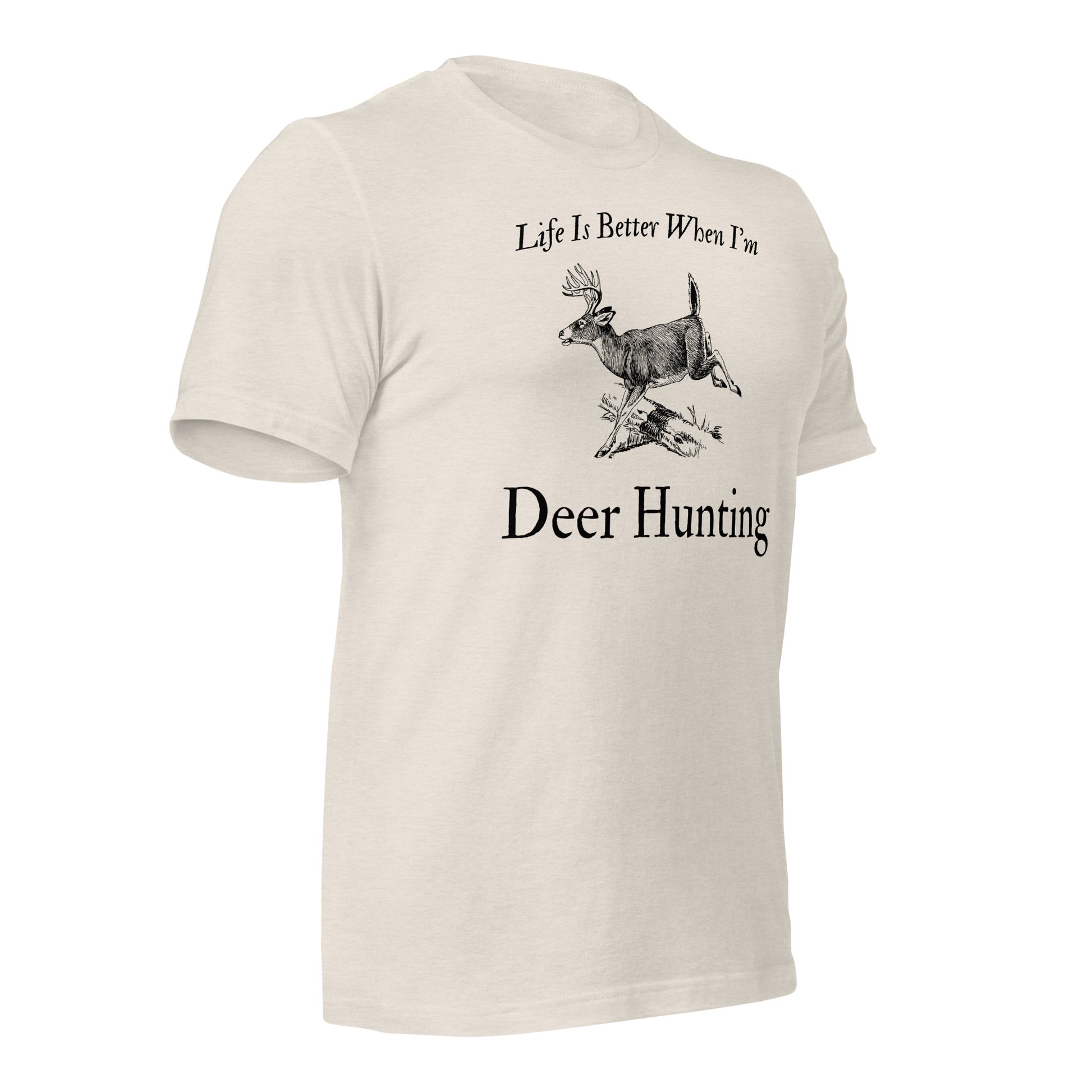 "Life Is Better When I'm Deer Hunting" T-Shirt - Weave Got Gifts - Unique Gifts You Won’t Find Anywhere Else!