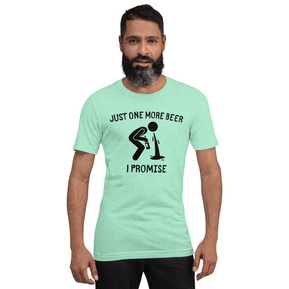 "Just One More Beer, I Promise" T-Shirt - Weave Got Gifts - Unique Gifts You Won’t Find Anywhere Else!