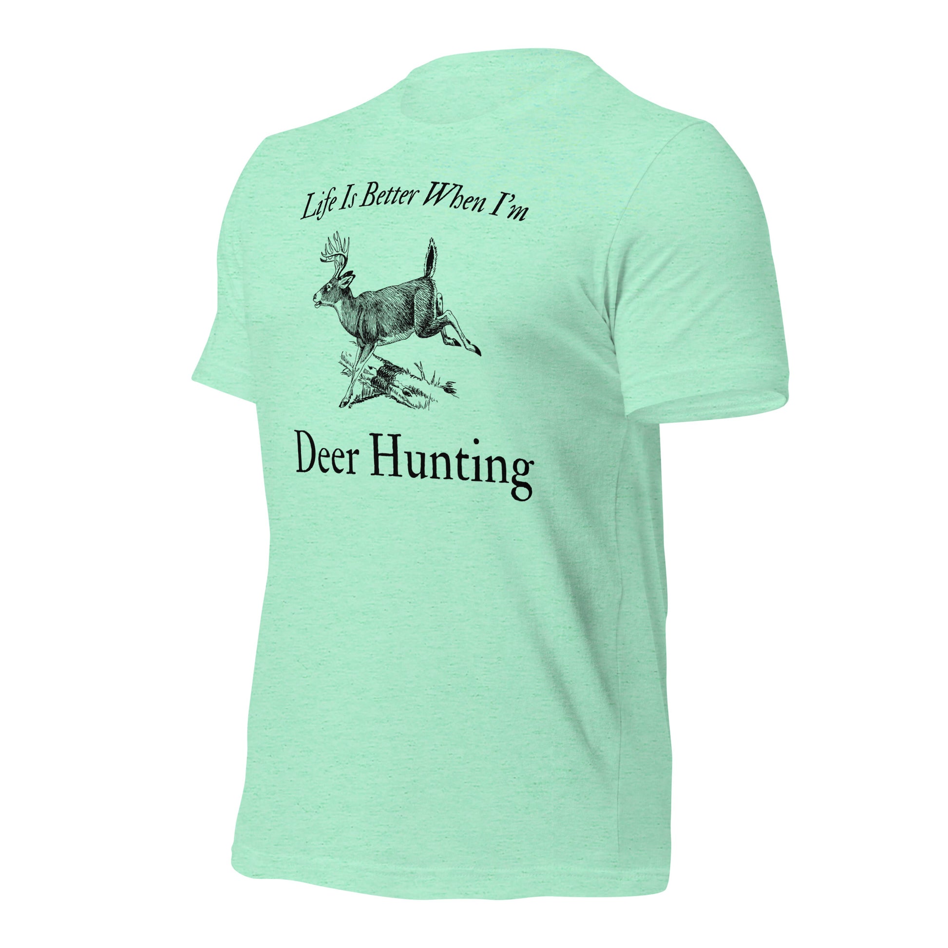 "Life Is Better When I'm Deer Hunting" T-Shirt - Weave Got Gifts - Unique Gifts You Won’t Find Anywhere Else!