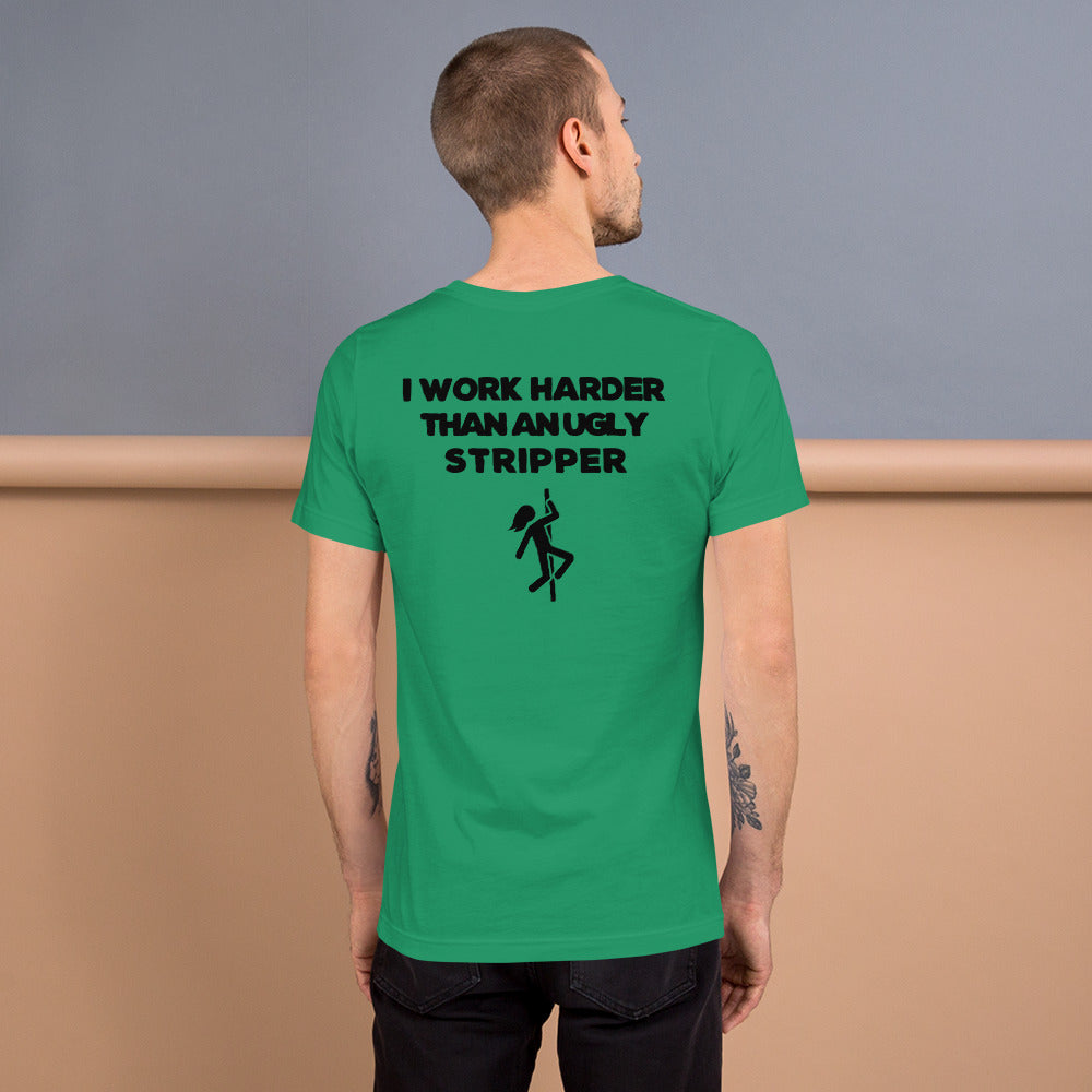 "I Work Harder Than An Ugly Stripper" T-Shirt - Weave Got Gifts - Unique Gifts You Won’t Find Anywhere Else!