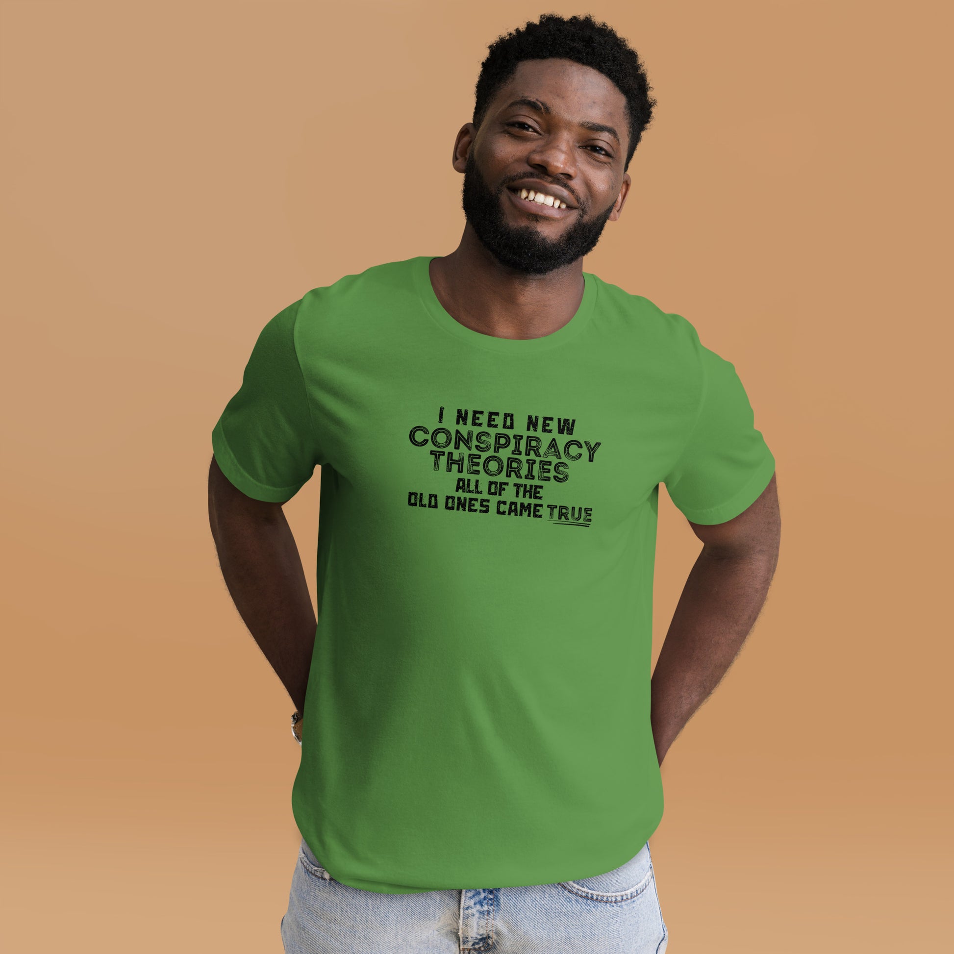 "I Need New Conspiracy Theories, The Old Ones Came True" T-Shirt - Weave Got Gifts - Unique Gifts You Won’t Find Anywhere Else!