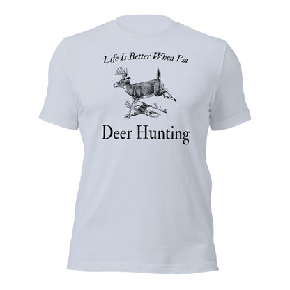 "Life Is Better When I'm Deer Hunting" T-Shirt - Weave Got Gifts - Unique Gifts You Won’t Find Anywhere Else!