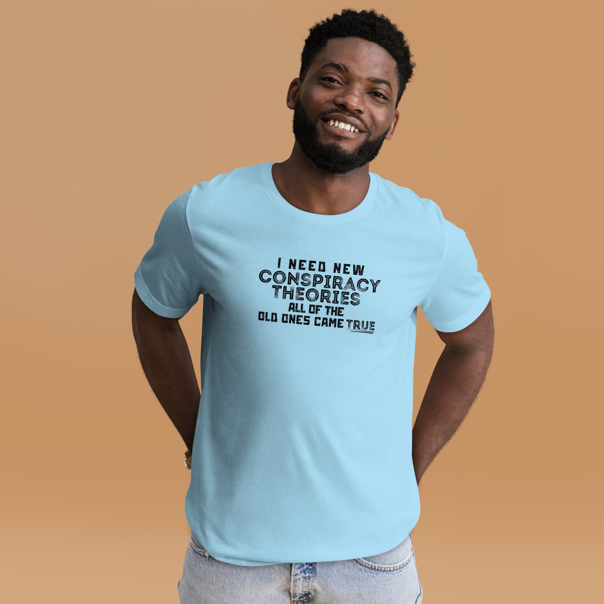 "I Need New Conspiracy Theories, The Old Ones Came True" T-Shirt - Weave Got Gifts - Unique Gifts You Won’t Find Anywhere Else!