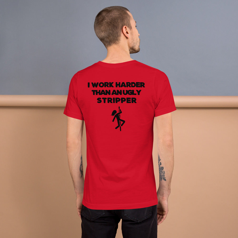 "I Work Harder Than An Ugly Stripper" T-Shirt - Weave Got Gifts - Unique Gifts You Won’t Find Anywhere Else!