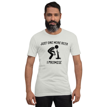 "Just One More Beer, I Promise" T-Shirt - Weave Got Gifts - Unique Gifts You Won’t Find Anywhere Else!